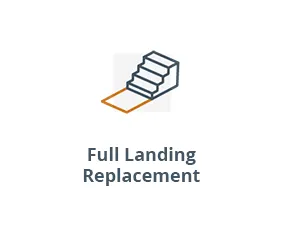 Full Landing Replacement