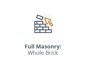 Full Masonry Whole Brick
